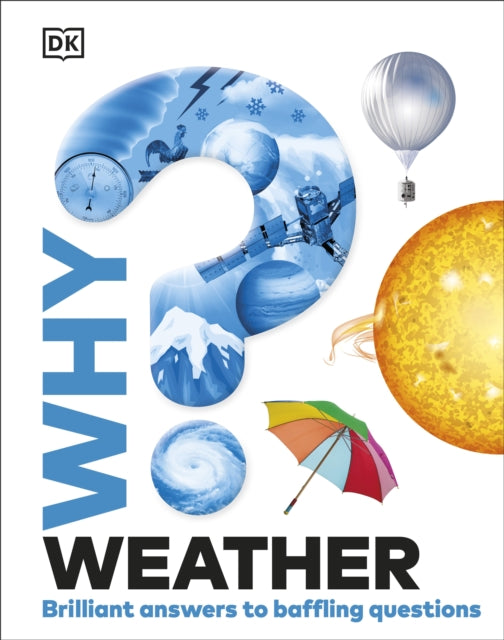 Why? Weather : Brilliant Answers to Baffling Questions-9780241686690