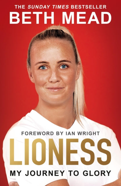 Lioness - My Journey to Glory : Winner of the Sunday Times Sports Book Awards Autobiography of the Year 2023-9781399611688