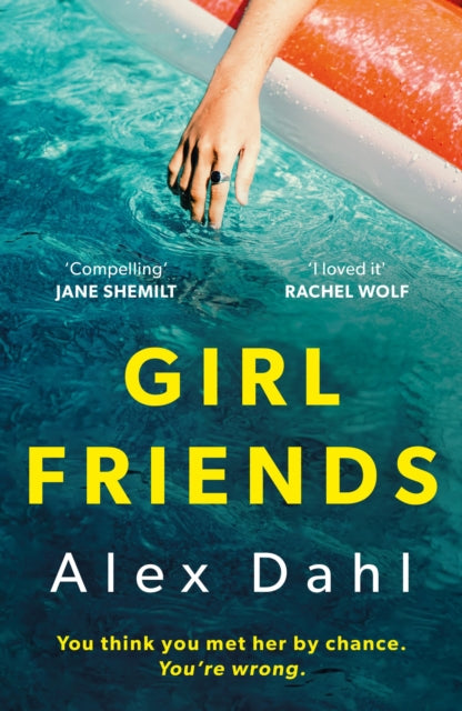 Girl Friends : The holiday of your dreams becomes a nightmare in this dark and addictive glam-noir thriller-9781801108331