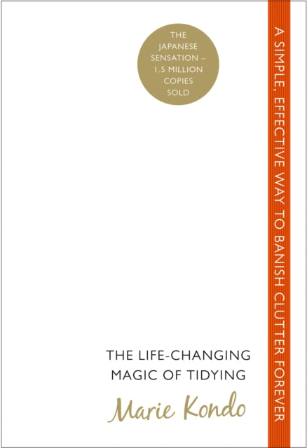 The Life-changing Magic of Tidying : A Simple, Effective Way to Banish Clutter Forever-9780091955106