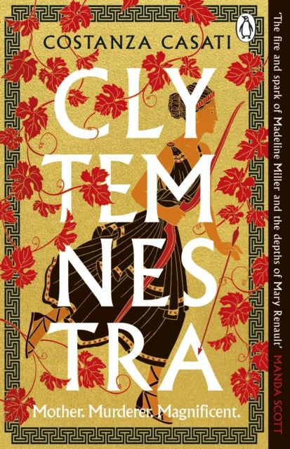 Clytemnestra : The spellbinding retelling of Greek mythology’s greatest heroine-9781405951722