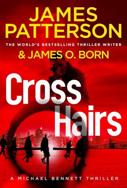 Crosshairs : A serial killer with a brutal method stalks NYC (Michael Bennett 16)-9781529136432