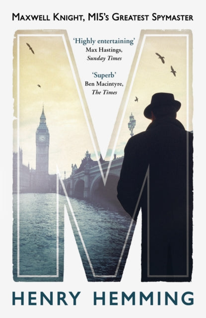 M : Maxwell Knight, MI5's Greatest Spymaster-9781784752040
