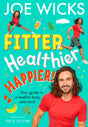 Fitter, Healthier, Happier! : Your Guide to a Healthy Body and Mind-9780008501044