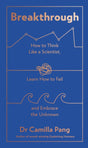 Breakthrough : How to Think Like a Scientist, Learn How to Fail and Embrace the Unknown-9780241545331