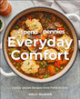 Spend with Pennies Everyday Comfort : Family Dinner Recipes from Fresh to Cozy: A Cookbook-9780744087949