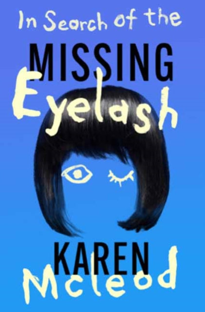 In Search of the Missing Eyelash-9781739471682