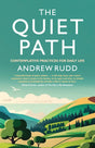 The Quiet Path : Contemplative practices for daily life-9781786225894