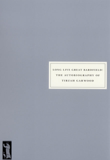 Long Live Great Bardfield : The Autobiography of Tirzah Garwood-9781910263099