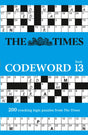 The Times Codeword 13 : 200 Cracking Logic Puzzles-9780008472740