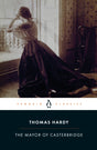 The Mayor of Casterbridge : The Life and Death of a Man of Character-9780141439785