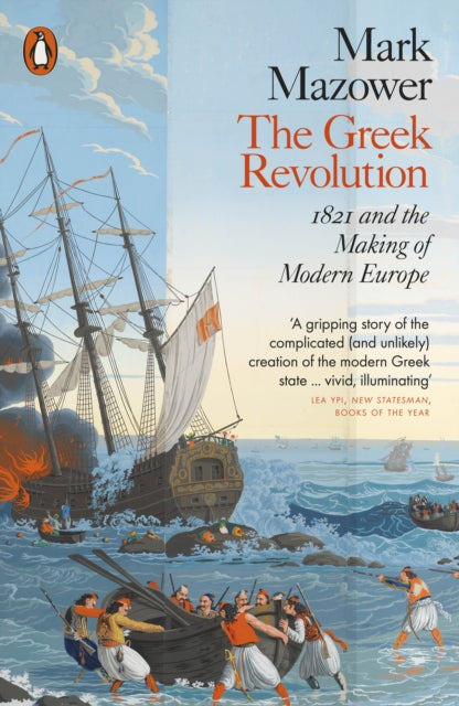The Greek Revolution : 1821 and the Making of Modern Europe-9780141978741