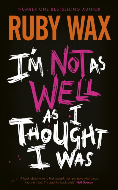 I'm Not as Well as I Thought I Was : From the Number One Bestselling Author of A Mindfulness Guide for The Frazzled-9780241554890