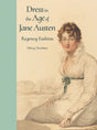 Dress in the Age of Jane Austen : Regency Fashion-9780300218725