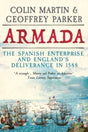Armada : The Spanish Enterprise and England's Deliverance in 1588-9780300259865
