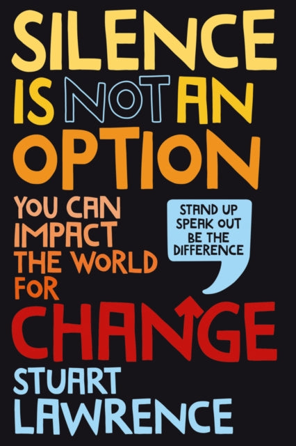 Silence is Not An Option: You can impact the world for change-9780702310560