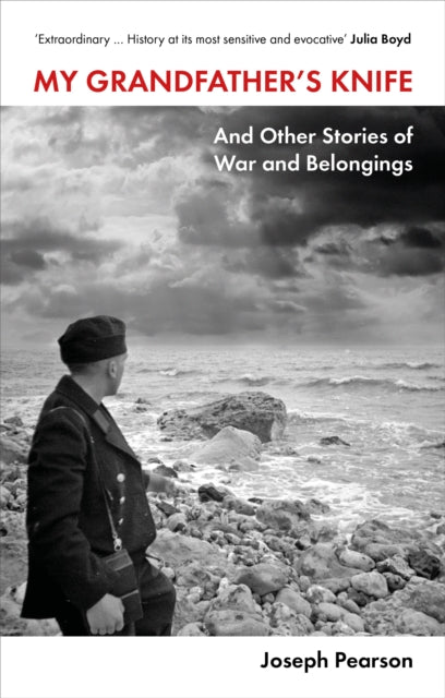 My Grandfather's Knife : And Other Stories of War and Belongings-9780750997393