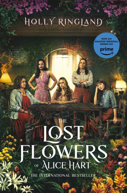 The Lost Flowers of Alice Hart : Now an Amazon series starring Sigourney Weaver-9781035027989