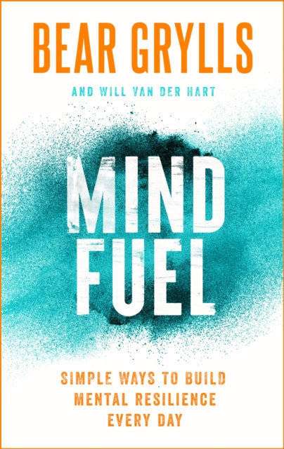 Mind Fuel : Simple Ways to Build Mental Resilience Every Day-9781399805094