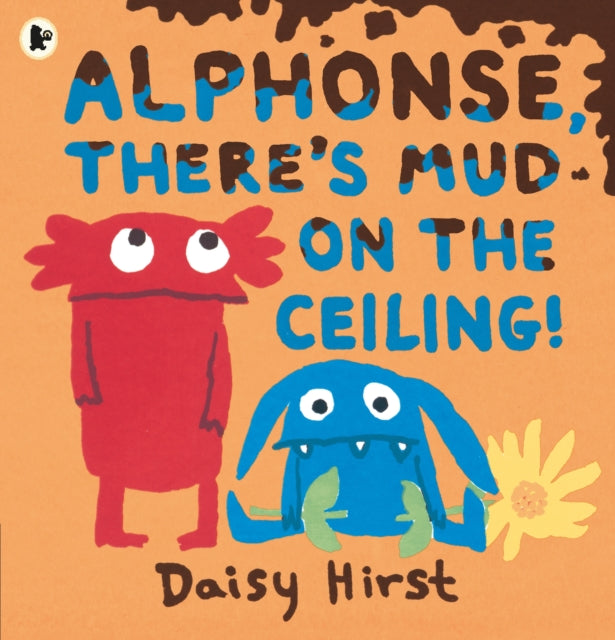 Alphonse, There's Mud on the Ceiling!-9781406390971