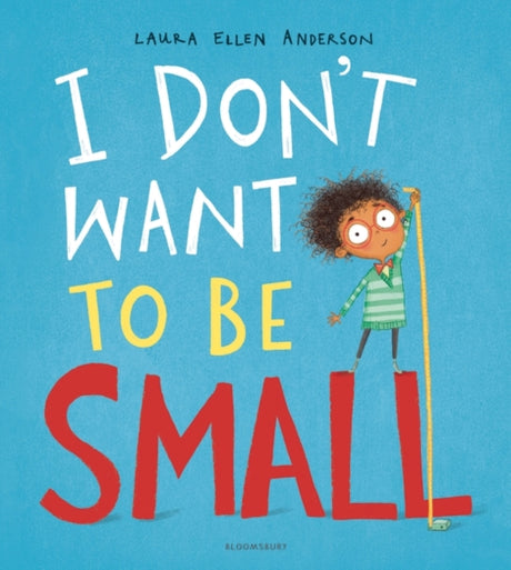 I Don't Want to be Small-9781408894064