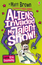 Aliens Invaded My Talent Show!-9781474933667