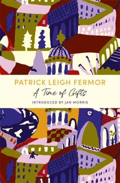 A Time of Gifts : A John Murray Journey-9781529369526