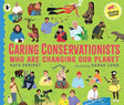 Caring Conservationists Who Are Changing Our Planet : People Power Series-9781529513226