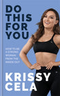 Do This for You : How to Be a Strong Woman from the Inside Out-9781783254200