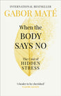 When the Body Says No : The Cost of Hidden Stress-9781785042225
