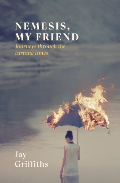 Nemesis, My Friend : Journeys Through the Turning Times-9781915068019
